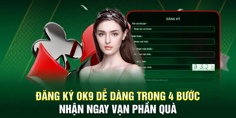 Đăng Ký OK9 Dễ Dàng Trong 4 Bước Kèm Ảnh Minh Họa