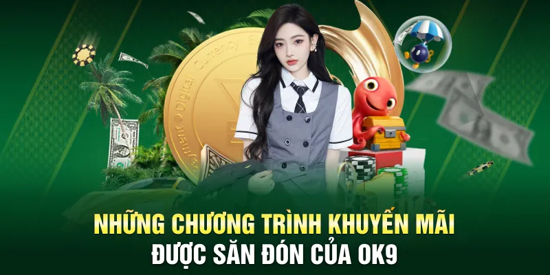 Những chương trình khuyến mãi được săn đón của OK9