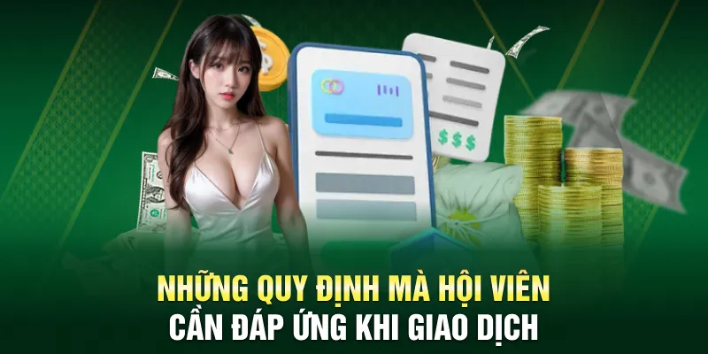 Những quy định mà hội viên cần đáp ứng khi giao dịch